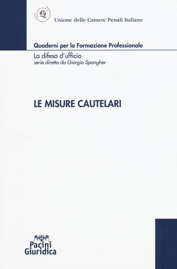 Le misure cautelari  - Libro Pacini Editore 2015, Quad. formaz. profess. Difesa d'ufficio | Libraccio.it