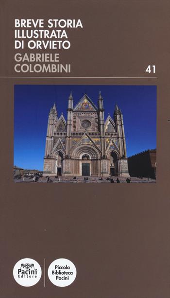 Breve storia illustrata di Orvieto - Gabriele Colombini - Libro Pacini Editore 2015, Piccola biblioteca Pacini | Libraccio.it