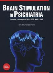 Brain stimulation in psichiatria. Tecniche ed impiego di TMS, tDCS, VNS e DBS