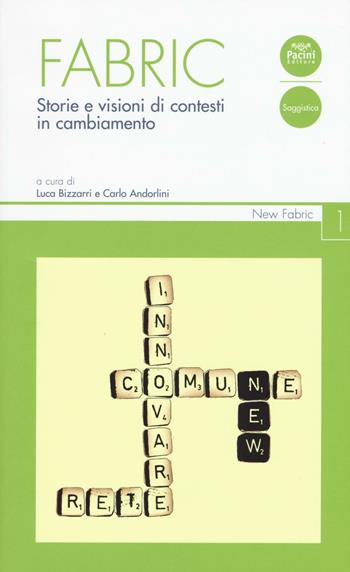 Fabric. Storie e visioni di contesti in cambiamento  - Libro Pacini Editore 2016, New Fabric | Libraccio.it