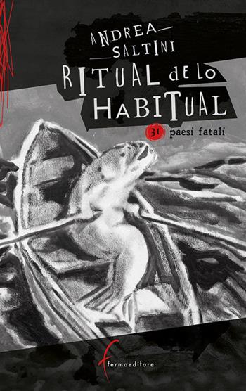 Ritual de lo Habitual. 31 paesi fatali - Andrea Saltini - Libro Fermoeditore 2017 | Libraccio.it