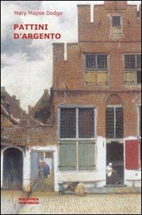 Pattini d'argento - Mary Maps Dodee - Libro Biblioteca di Federico 2008, Scoperte | Libraccio.it