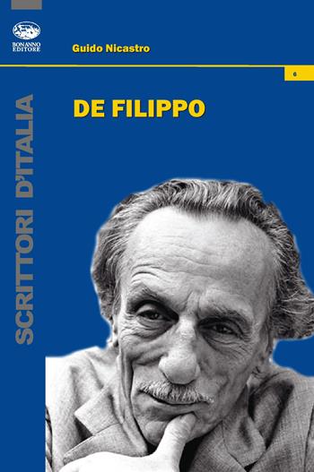 De Filippo - Guido Nicastro - Libro Bonanno 2014, Scrittori d'Italia | Libraccio.it