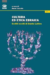 Cultura ed etica ebraica. Scritti scelti di Dante Lattes