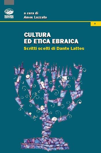 Cultura ed etica ebraica. Scritti scelti di Dante Lattes - Amos Luzzatto - Libro Bonanno 2015, Ebraismo e modernità | Libraccio.it