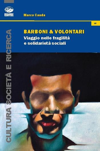 Barboni e volontari. Viaggio nelle fragilità e solidarietà sociali - Marco Cauda - Libro Bonanno 2015, Cultura, società e ricerca | Libraccio.it