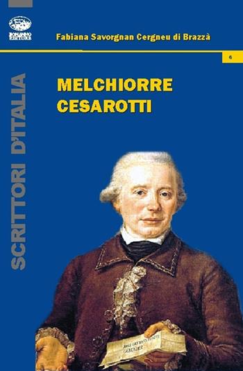 Melchiorre Cesarotti - Fabiana Savorgnan Cergneu di Brazzà - Libro Bonanno 2015, Scrittori d'Italia | Libraccio.it