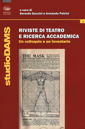 Riviste di teatro e ricerca accademica. Un colloquio e un inventario  - Libro Bonanno 2016, StudioDAMS | Libraccio.it
