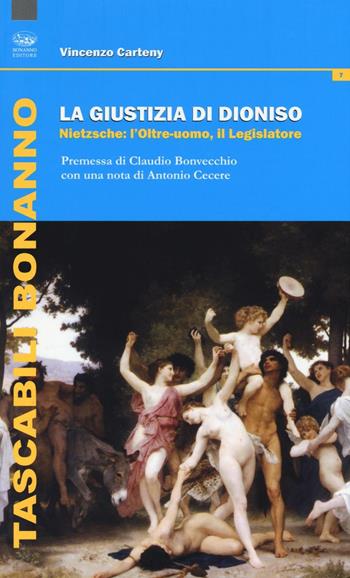 La giustizia di Dioniso. Nietzsche: l'oltre-uomo, il legislatore - Vincenzo Carteny - Libro Bonanno 2016, Tascabili Bonanno. Diritto | Libraccio.it