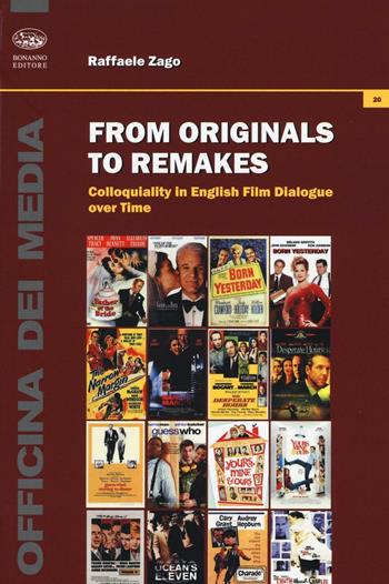 From originals to remakes. Colloquiality in english film dialogue over time - Raffaele Zago - Libro Bonanno 2016, Officina dei media | Libraccio.it