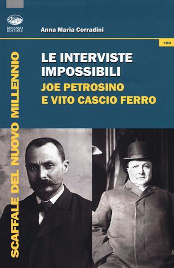 Le interviste impossibili: Joe Petrosino e Vito Cascio Ferro - Anna Maria Corradini - Libro Bonanno 2017, Scaffale del nuovo millennio | Libraccio.it