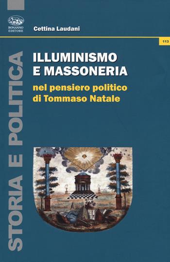 Illuminismo e massoneria nel pensiero politico di Tommaso Natale - Cettina Laudani - Libro Bonanno 2017, Storia e politica | Libraccio.it