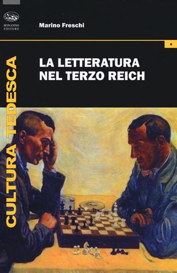 La letteratura nel Terzo Reich - Marino Freschi - Libro Bonanno 2017, Cultura tedesca | Libraccio.it