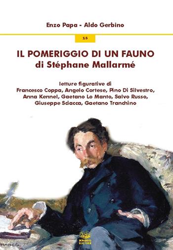 Il pomeriggio di un fauno di Stéphane Mallarmé - Enzo Papa, Aldo Gerbino - Libro Bonanno 2020, Arte e architettura | Libraccio.it