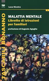 Malattia mentale. Libretto di istruzioni per familiari