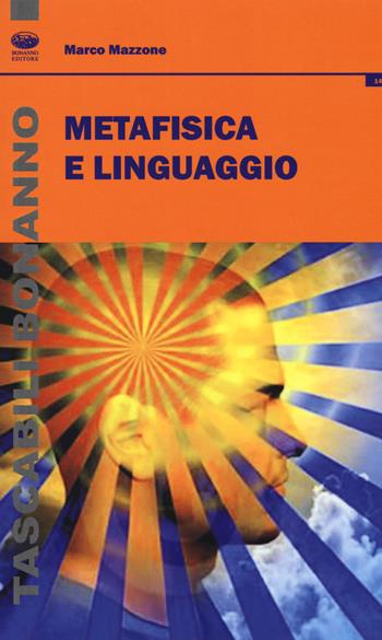 Metafisica e linguaggio - Marco Mazzone - Libro Bonanno 2017, Tascabili Bonanno. Linguaggi | Libraccio.it