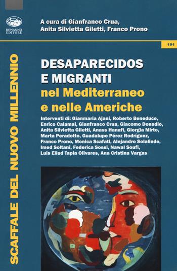Desaparecidos e migranti nel Mediterraneo e nelle Americhe  - Libro Bonanno 2018, Scaffale del nuovo millennio | Libraccio.it