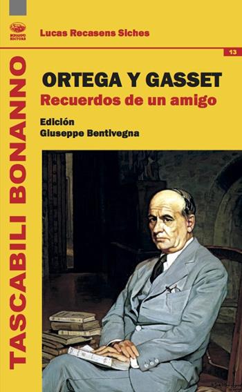 Ortega y Gasset. Recuerdos de un amigo - Luis Recasens Siches - Libro Bonanno 2020, Tascabili Bonanno. Letra hispanica | Libraccio.it