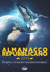 Almanacco Repubblicano 2019. Europa: un sogno ancora possibile