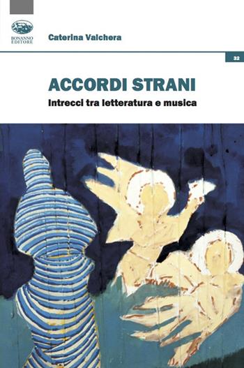 Accordi strani. Intrecci tra letteratura e musica - Caterina Valchera - Libro Bonanno 2021, Occasioni critiche | Libraccio.it