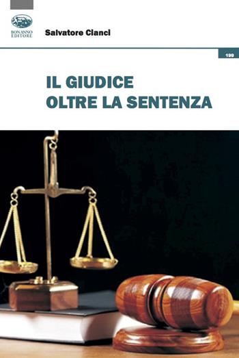 Il giudice oltre la sentenza - Salvatore Cianci - Libro Bonanno 2021, Scaffale del nuovo millennio | Libraccio.it