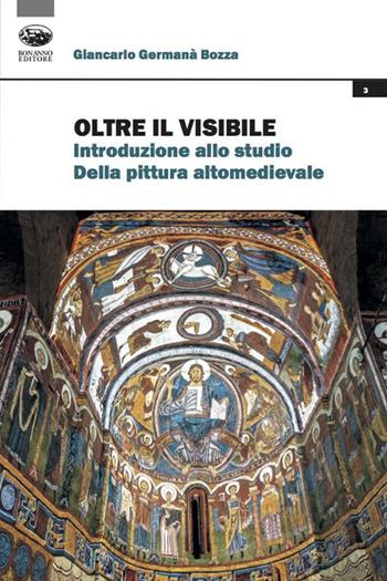 Oltre il visibile. Introduzione allo studio della pittura altomedievale - Giancarlo Germanà Bozza - Libro Bonanno 2023, Studia Iconographica et Archaeologica | Libraccio.it