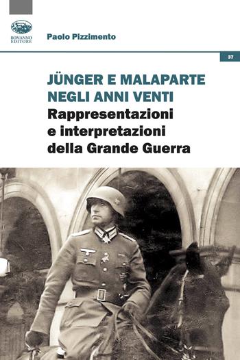 Junger e Malaparte negli anni Venti. Rappresentazioni e interpretazioni della Grande Guerra - Paolo Pizzimento - Libro Bonanno 2024, Occasioni critiche | Libraccio.it