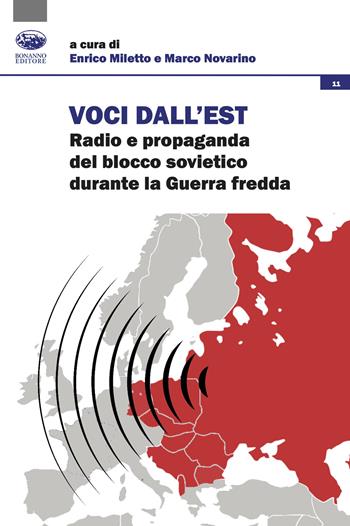 Voci dall'est. Radio e propaganda del blocco sovietico durante la Guerra fredda  - Libro Bonanno 2024, Società, culture, economia | Libraccio.it
