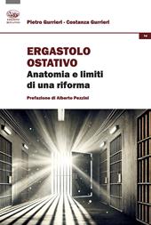 Ergastolo ostativo. Anatomia e limiti di una riforma