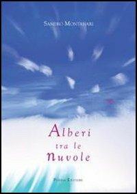 Alberi fra le nuvole - Sandro Montanari - Libro Pioda Imaging 2009 | Libraccio.it