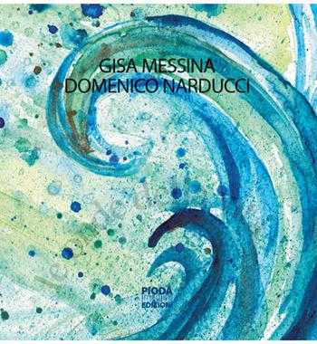 Le onde della vita - Gisa Messina, Domenico Narducci - Libro Pioda Imaging 2015 | Libraccio.it