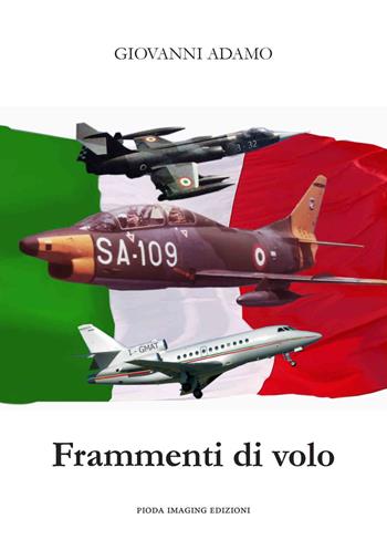 Frammenti di volo - Giovanni Adamo - Libro Pioda Imaging 2019 | Libraccio.it