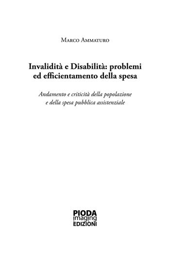 Invalidità e disabilità: problemi ed efficientamento della spesa. Andamento e criticità della popolazione e della spesa pubblica assistenziale - Marco Ammaturo - Libro Pioda Imaging 2021 | Libraccio.it