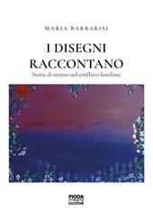 I disegni raccontano. Storie di minori nel conflitto familiare
