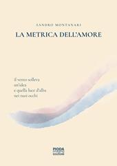 La metrica dell'amore. Nuova ediz.