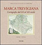 Marca trevigiana. Cartografia dal XVI al XIX secolo