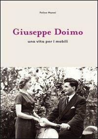 Giuseppe Doimo. Una vita per i mobili - Felice Manni - Libro Terra Ferma Edizioni 2009 | Libraccio.it