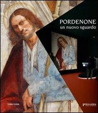 Pordenone. Un nuovo sguardo. Con DVD - Giuseppe Barbieri, Caterina Furlan - Libro Terra Ferma Edizioni 2012 | Libraccio.it