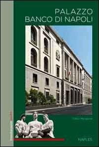 Palazzo del Banco di Napoli. Ediz. inglese - Fabio Mangone - Libro Terra Ferma Edizioni 2013 | Libraccio.it