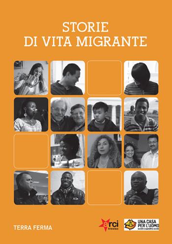 Storie di vita migrante  - Libro Terra Ferma Edizioni 2015 | Libraccio.it