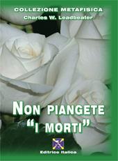 Non piangete i «morti»