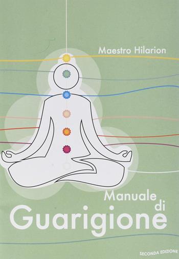 Manuale di guarigione - Hilarion - Libro Editrice Italica (Milano) 2016, Collezione Metafisica | Libraccio.it