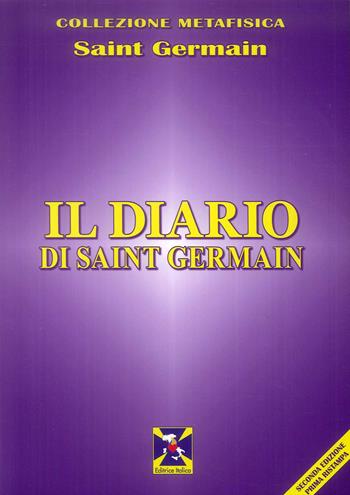 Il diario di Saint Germain - (conte di) Saint-Germain - Libro Editrice Italica (Milano) 2014, Collezione Metafisica | Libraccio.it
