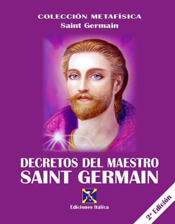 Decretos del Maestro Saint Germain - (conte di) Saint-Germain - Libro Editrice Italica (Milano) 2018, Collezione Metafisica | Libraccio.it