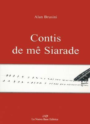 Contis de mê siarade - Alan Brusini - Libro La Nuova Base 2003 | Libraccio.it