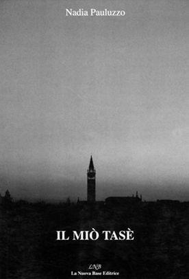 Il miò tasè - Nadia Pauluzzo - Libro La Nuova Base 1997 | Libraccio.it
