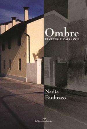 Ombre - Nadia Pauluzzo - Libro La Nuova Base 2002 | Libraccio.it