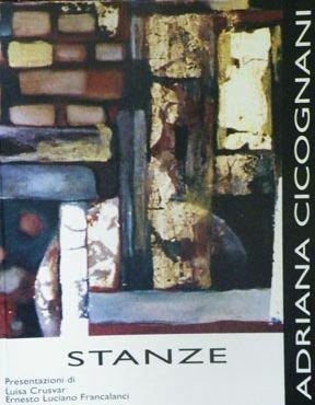 Stanze - Adriana Cicognani - Libro La Nuova Base 2008 | Libraccio.it