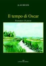 Il tempo di Oscar - Alan Brusini - Libro La Nuova Base 2009 | Libraccio.it