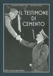 Il testimone di cemento. Le fortificazioni del «Vallo Alpino Littorio» in Cadore, Carnia e Tarvisiano. Con CD-ROM